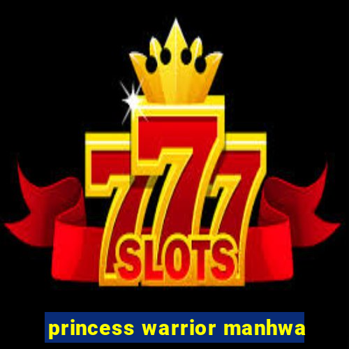 princess warrior manhwa